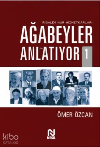 Ağabeyler Anlatıyor;Risale-i Nur Hizmetkarları - 1