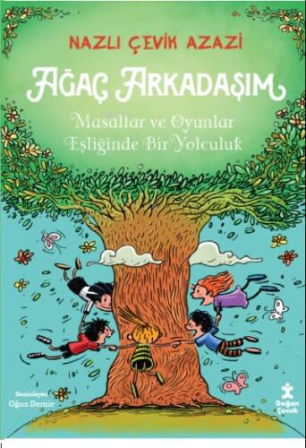 Ağaç Arkadaşım ;Masallar ve Oyunlar Eşliğinde Bir Yolculuk - 1