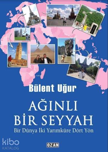 Ağınlı Bir Seyyah; Bir Dünya İki Yarımküre Dört Yön - 1