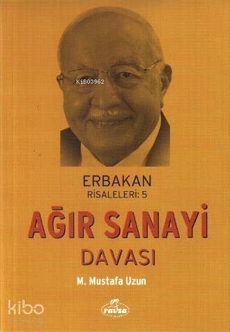 Ağır Sanayi Davası; Erbakan Risaleleri: 5 - 1