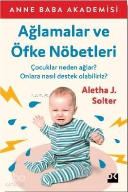 Ağlamalar ve Öfke Nöbetleri; Çocuklar Neden Ağlar ? Onlara Nasıl Destek Olabiliriz? - 1