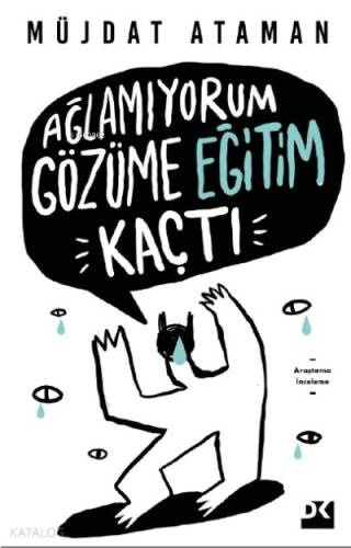 Ağlamıyorum Gözüme Eğitim Kaçtı - 1