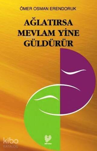 Ağlatırsa Mevlâm Yine Güldürür - 1