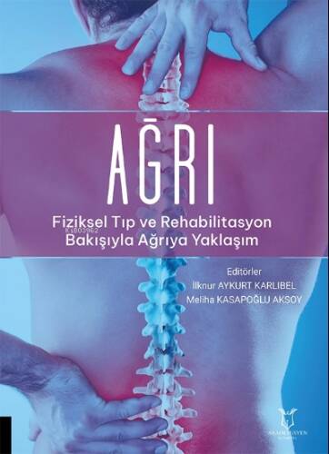 Ağrı - Fiziksel Tıp ve Rehabilitasyon Bakışıyla Ağrıya Yaklaşım - 1