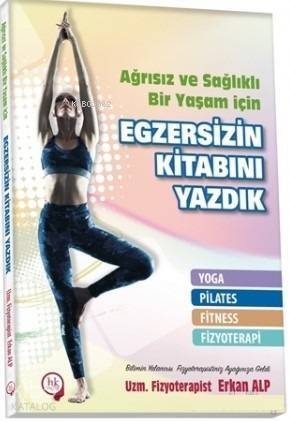 Ağrısız ve Sağlıklı Bir Yaşam İçin Egzersizin Kitabını Yazdık - 1