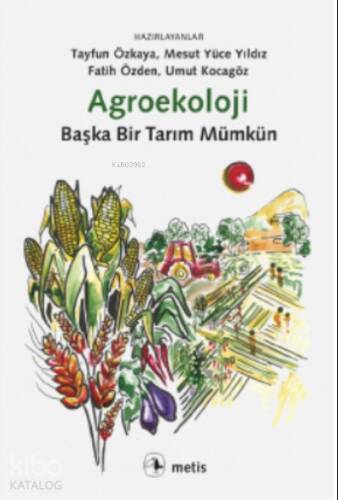 Agroekoloji;Başka Bir Tarım Mümkün - 1