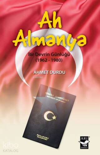 Ah Almanya ;Bir Devrin Günlüğü (1962-1980) - 1