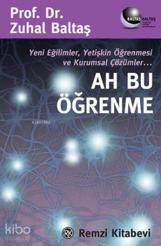 Ah Bu Öğrenme; Yeni Eğilimler, Yetişkin Öğrenmesi ve Kurumsal Çözümler... - 1