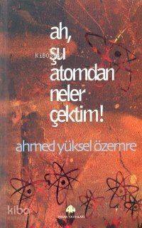 Ah Şu Atomdan Neler Çektim - 1