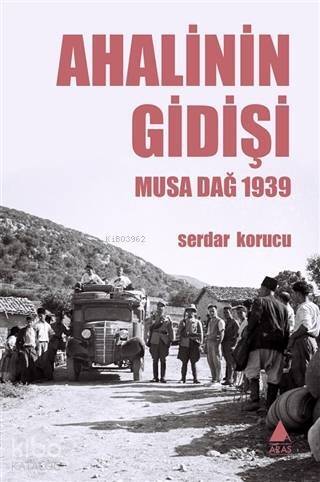 Ahalinin Gidişi; Musa Dağ 1939 - 1