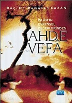 Ahde Vefâ; İslâmın Evrensel Değerlerinden - 1