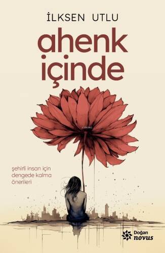 Ahenk İçinde;Şehirli İnsan İçin Dengede Kalma Önerileri - 1