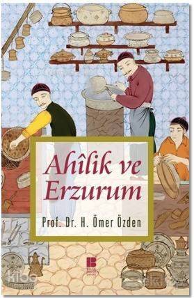 Ahilik ve Erzurum - 1