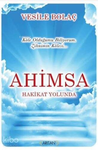 Ahimsa; Hakikat Yolunda - 1