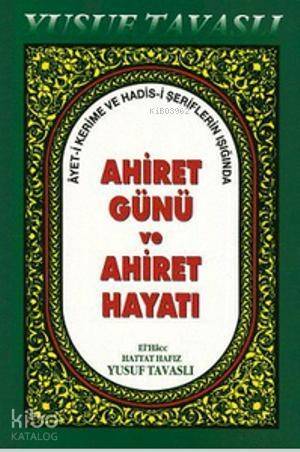 Ahiret Günü ve Ahiret Hayatı (B40); Ayet-i Kerime ve Hadis - 1