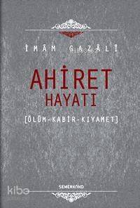 Ahiret Hayatı (Ciltli); Ölüm - Kabir - Kıyamet - 1