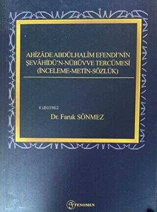 Ahizade Abdülhalim Efendi'nin Şevahidü'n-Nübüvve Tercümesi;(İnceleme - Metin - Sözlük) - 1