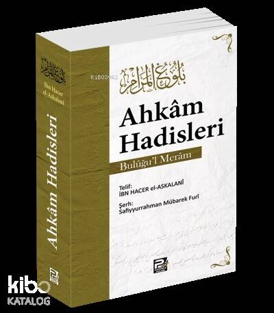 Ahkâm Hadisleri ( Bulûğu'l - Merâm ) - 1