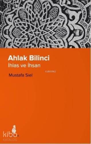 Ahlak Bilinci - İhlas ve İhsan - 1