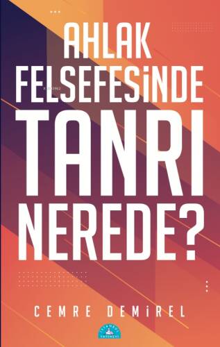 Ahlak Felsefesinde Tanrı Nerede? - 1