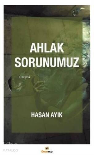 Ahlak Sorunumuz - 1