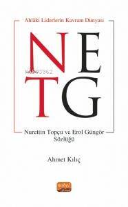 Ahlaki Liderin Kavram Dünyası;Nurettin Topçu ve Erol Güngör Sözlüğü - 1