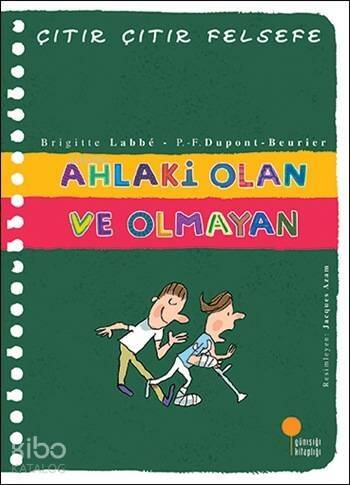 Ahlaki Olan ve Olmayan; Çıtır Çıtır Felsefe Dizisi 26. Kitap - 1