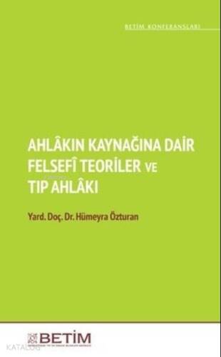 Ahlakın Kaynağına Dair Felsefi Teoriler ve Tıp Ahlakı - 1