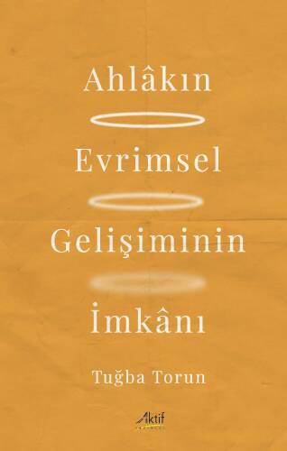 Ahlâkın Evrimsel Gelişiminin İmkânı - 1