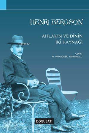 Ahlâkın ve Dinin İki Kaynağı - 1