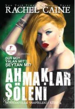 Ahmaklar Şöleni; Morganville Vampirleri Kitap - 4 - 1