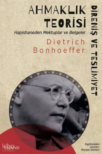 Ahmaklık Teorisi: Direniş ve Teslimiyet; Hapishaneden Mektuplar ve Belgeler - 1