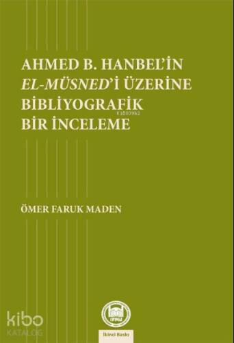 Ahmed B. Hanbel'in El- Müsned'i Üzerine Bibliyografik Bir İnceleme - 1