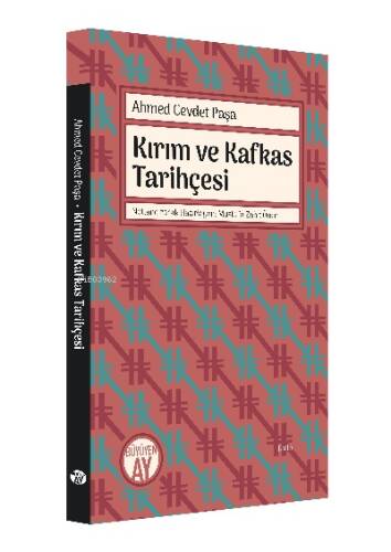 Ahmed Cevdet Paşa Kırım ve Kafkas Tarihçesi;Metin ve Sadeleştirilmiş Metin - 1