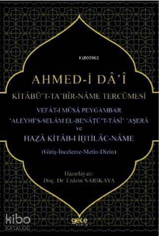 Ahmed - i Da - i Kitabüt Ta Bir - Name Tercümesi; Vefat - ı Musa Peygamber Aleyhis - Selam El- Benatü -t - Tasi Aşera ve Haza Kitab-ı İhtilac - Name - 1