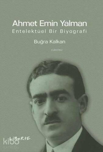 Ahmet Emin Yalman; Entelektüel Bir Biyografi - 1