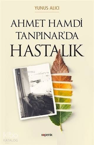 Ahmet Hamdi Tanpınar'da Hastalık - 1