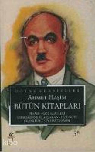 Ahmet Haşim Bütün Kitapları ;Piyale - Göl Saatleri - Gurebahane-i Laklakan - Bize Göre Frankfurt Seyahatnamesi - 1