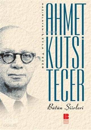 Ahmet Kutsi Tecer - Bütün Şiirleri - 1