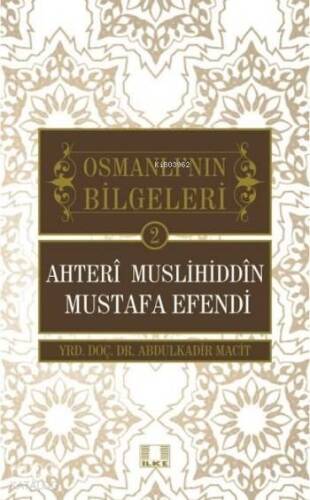 Ahteri Muslihiddin Mustafa Efendi; Osmanlı'nın Bilgeleri 2 - 1