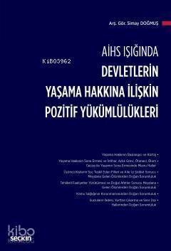 AİHS Işığında Devletlerin Yaşama Hakkına İlişkin Pozitif Yükümlülükleri - 1