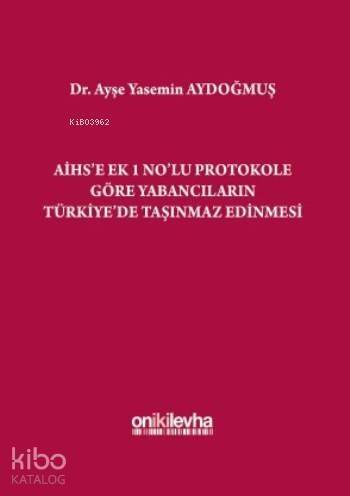 AİHS'e Ek 1 No'lu Protokole Göre Yabancıların Türkiye'de Taşınmaz Edinmesi - 1