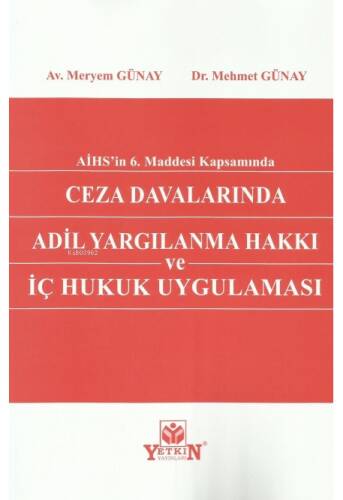 AİHS'in 6.Maddesi Kapsamında Ceza Davalarında Adil Yargılanma Hakkı ve İç Hukuk Uygulaması - 1