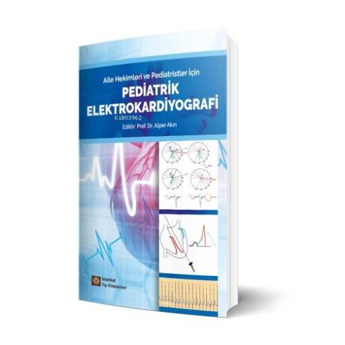 Aile Hekimleri ve Pediatristler İçin Pediatrik Elektrokardiyografi - 1