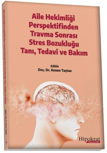 Aile Hekimliği Perspektifinden Travma Sonrası Stres Bozukluğu Tanı, Tedavi ve Bakım - 1