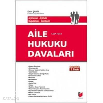 Aile Hukuku Davaları Açıklamalı - İçtihatlı - Uygulamalı - Gerekçeli - 1