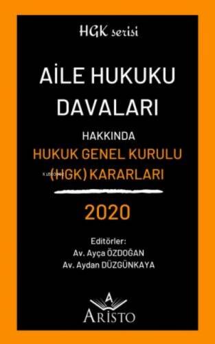 Aile Hukuku Davaları Hakkında Hukuk Genel Kurulu Kararları - 1