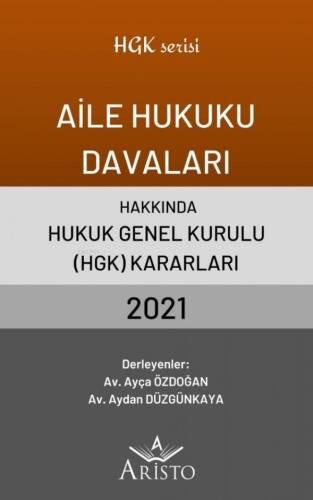 Aile Hukuku Davaları Hakkında Hukuk Genel Kurulu Kararları 2021 - 1