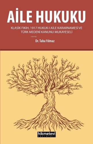 Aile Hukuku (Klasik Fıkıh,1917 Hukuk-ı Aile Kararnamesi Ve Türk Medeni Kanunu Mukayeseli) - 1