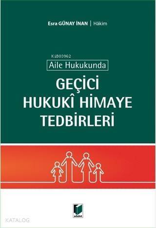 Aile Hukukunda Geçici Hukuki Himaye Tedbirleri - 1